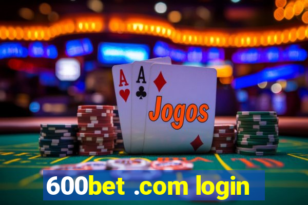 600bet .com login